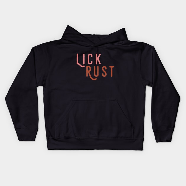 Lick Rust Kids Hoodie by Movie Vigilante